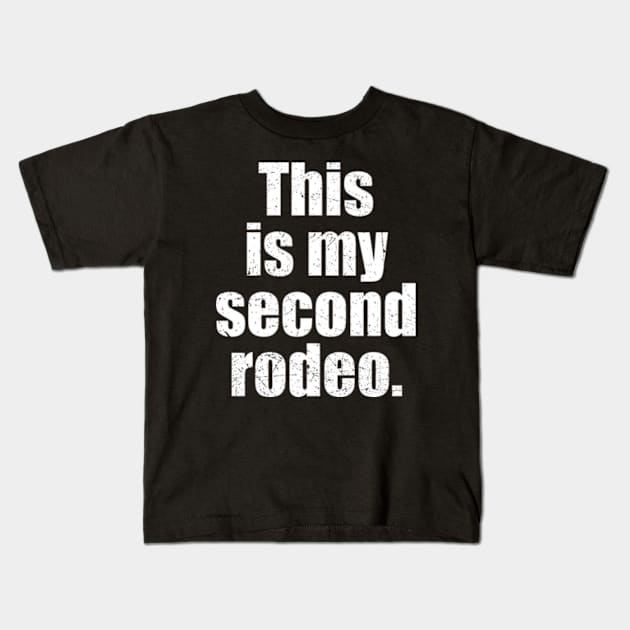 This is My Second Rodeo Kids T-Shirt by RetroPandora